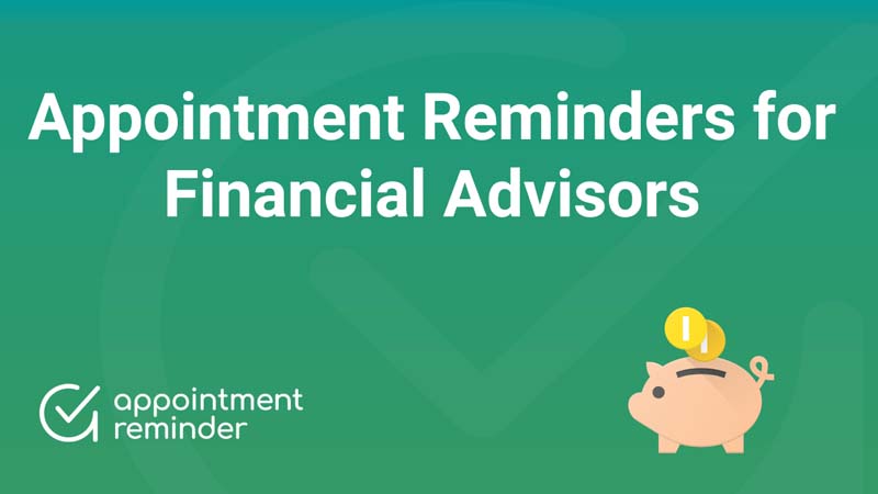 Appointment Reminder Software and App for Financial Advisors