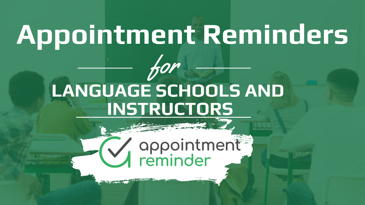 Appointment Reminder App and Software for Language Schools and Instructors.