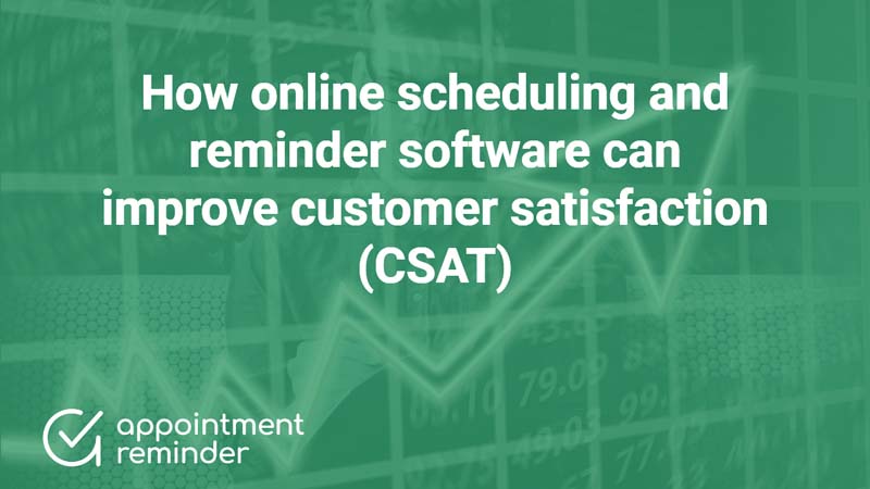 how-online-scheduling-and-reminder-software-can-improve-customer-satisfaction